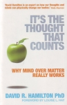 IT'S THE THOUGHT THAT COUNTS : Why Mind Over Matter Really Works